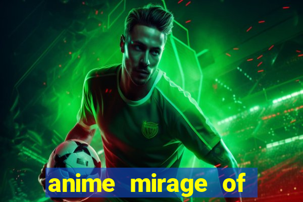 anime mirage of blaze legendado